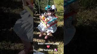 Bebê reborn Cessy 💖 no balanço 🦄videoshort boneca realista 💖 toldler amiga AnnyBarcelos ❤🍀🦄💖 [upl. by Jo Ann]