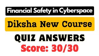 Financial Safety in Cyberspace Assessment Quiz Answers  Diksha new course financialsecurity [upl. by Attegroeg]