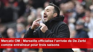 Mercato OM  Marseille officialise l’arrivée de De Zerbi comme entraîneur pour trois saisons [upl. by Romonda]