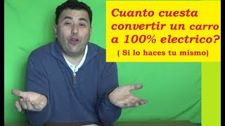 Cuanto costó convertir un carro a eléctrico [upl. by Lillywhite]