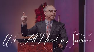 We All Need a Savior  Pastor Kent Elliott  Faith Tabernacle [upl. by Wanfried]