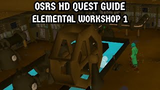 OSRS HD Quest Guide Elemental Workshop 1 [upl. by Loux623]