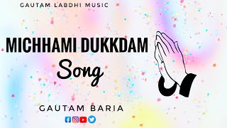 MICHHAMI DUKKDAM STATUS SONG  Gautam Baria 2021 Paryushan [upl. by Amsa]