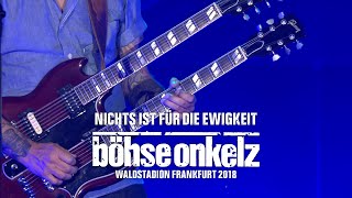 Böhse Onkelz  Nichts ist für die Ewigkeit Waldstadion Frankfurt 2018 [upl. by Gottwald]