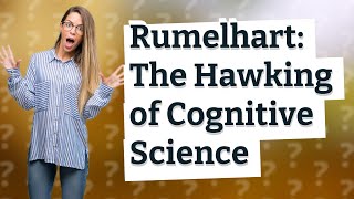 Who is Dave Rumelhart and How Does He Compare to Stephen Hawking in Cognitive Science [upl. by Nnyrat]