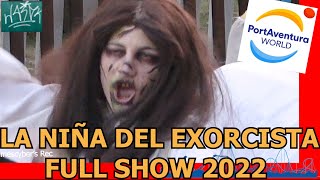 Full Show  La Niña del Exorcista 2022  PortAventura World [upl. by Atel108]