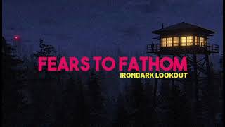 Fears To Fathom Ironbark Lookout OST  Trailer Music [upl. by Elmo]