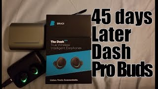 The Dash Pro by Bragi True wireless buds 45 day Review [upl. by Anirhtak625]