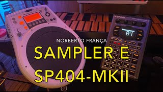 Sampler e SP404mk2  Norberto França [upl. by Hillier]