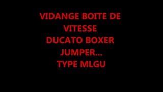 VIDANGE ET NIVEAU boite de vitesse DUCATO BOXER JUMPER [upl. by Ming]