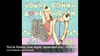 Youre Gonna Love Again Extended Mix  NERVO [upl. by Schoenfelder]