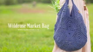 Wildrose Market Bag [upl. by Nuaj622]