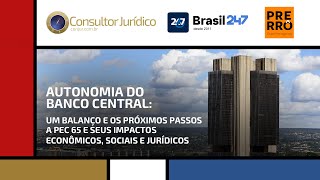 Autonomia do Banco Central um balanço e os próximos passos [upl. by Nylsoj]