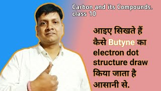 An easy method to draw electron dot structure of Butyne  Carbon and its Compounds  class 10 [upl. by Bernetta]