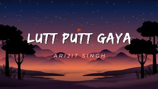 Lutt Putt Gaya Lyrics  Arijit Singh  Dunki [upl. by Basil31]