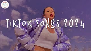 Tiktok songs 2024 🍷 Tiktok music 2024  Best tiktok songs [upl. by Kamilah]