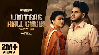 LOOTERE AALI GADDI FULL VIDEO RABAAB PB 31 FT GURLEJ AKHTAR  MAHI SHARMA  LATEST Punjabi Songs [upl. by Lon332]