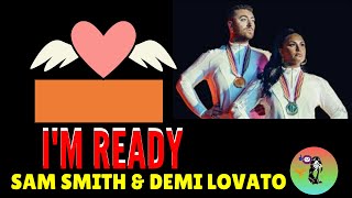 Im Ready Sam Smith amp Demi Lovato Lyrics [upl. by Felita301]