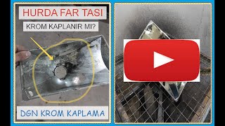 Hurdadan aldığımız far tasını krom kapladık Far tamiri nasıl parlatılır Far nikelaj parlatma [upl. by Lananna]