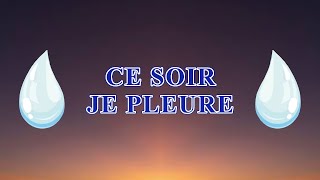 KARAOKÉ Ce soir je pleure par Claude Tremblay [upl. by Eerpud]