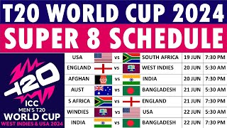 T20 World Cup 2024 Super 8 Schedule Super 8s round full schedule fixtures venues and timings [upl. by Niabi]