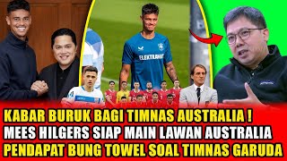 DIBIKIN KAGET  Pendapat towel soal timnas Indonesia  Mees hilgers amp Eliano siap lawan australia [upl. by Hultin]