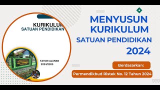 Menyusun Kurikulum Satuan Pendidikan Berdasarkan Permendikbud no 12 Tahun 2024 [upl. by Larianna]