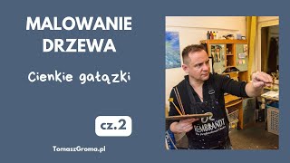 Malowanie cienkich gałęzi cz2 proste techniki malarskie dla początkujących malarzy [upl. by Tnecnivleahcim197]