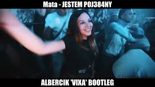 Mata  JESTEM POJ384NY  Albercik Vixa Bootleg [upl. by Ilam501]