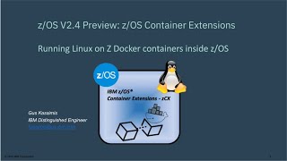 zOS Container Extensions  Linux on Z docker containers inside zOS [upl. by Ardied635]