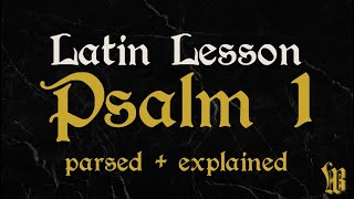 Learn Latin with the Vulgate Bible  Psalm 1 Full Lesson [upl. by Ettenyar]