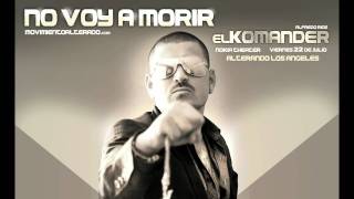 EL KOMANDERNO VOYA MORIR ESTUDIO 2011 MA [upl. by Etan]