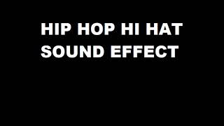 Hip Hop Hi Hat  Sound Effect HD [upl. by Afatsuom786]