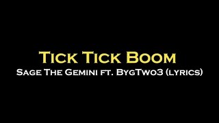 Tick Tick Boom  Sage The Gemini ft BygTwo3 Lyrics [upl. by Anahsohs]