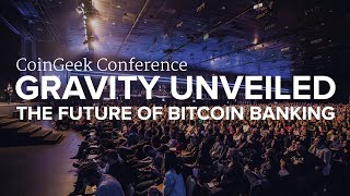 Gravity Bitstocks BitcoinSV Banking Ecosystem Revealed at CoinGeek Week [upl. by Areic]