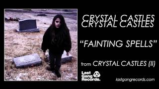 Crystal Castles  Fainting Spells [upl. by Apollo]