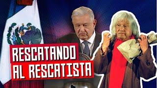 🧓🏻⛏️🪝 Rescatando al rescatista  AMLO [upl. by Radbun]