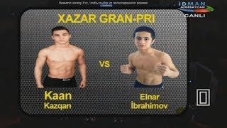 Kaan Kazgan VS Elnar Ibrahimov  XAZAR GRANPRI [upl. by Leizar850]