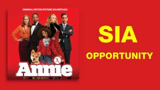 Sia  Opportunity From the Annie Soundtrack 2014 Audio  Lyrics in description [upl. by Maxia]