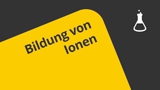 Ionen ihre Bildung  Chemie  Allgemeine und anorganische Chemie [upl. by Eikceb]