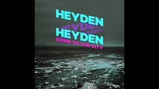 heyden  Come to the city Official Audio [upl. by Buatti]