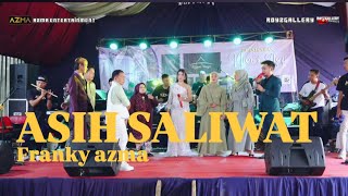 ASIH SALIWAT  FRANKY AZMA  live show [upl. by Larentia823]