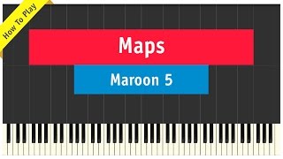 Maroon 5  Maps  How To Play On Piano Tutorial Intermediate Version [upl. by Ennasus]