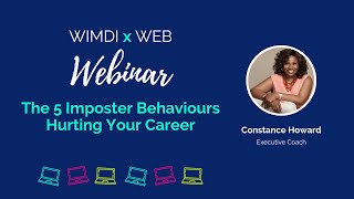 The 5 Imposter Behaviours Hurting Your Career  WIMDI Webinar with Constance Howard [upl. by Esma]