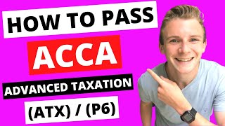 ⭐️ HOW TO PASS ACCA ATX P6 ⭐️  ATX ACCA  ACCA P6  ⭐️ ACCA Advanced Taxation Top Tips to Pass⭐️ [upl. by Aikmat]