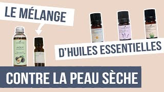 DIY PEAU SÈCHE  Fabriquer son remède naturel aux huiles essentielles [upl. by Steady]