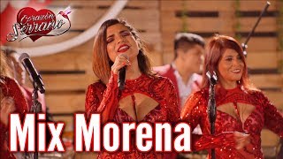 Corazón Serrano  Mix Morena [upl. by Fortune]