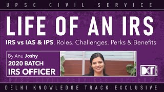 Life of an IRS Officer  Roles amp Responsibilities Perks amp Benefits  By Anu Joshy IRS Batch 2020 [upl. by Casta]