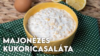 Majonézes kukoricasaláta 🌽🥚  Mindmegettehu [upl. by Rhoda]