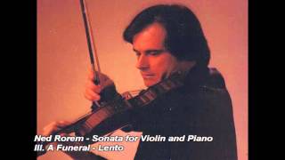 Ned Rorem  Sonata for Violin and Piano performed by Thomas Halpin and Yvar Mikhashoff [upl. by Prober]